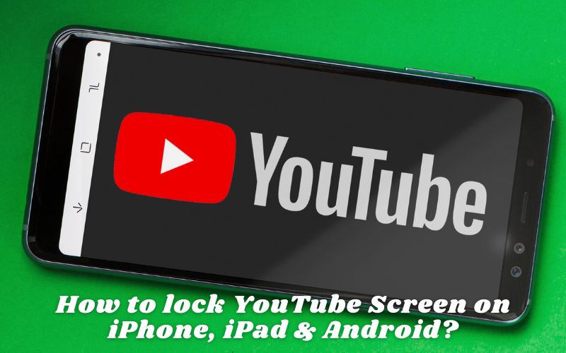 How to lock YouTube Screen on iPhone, iPad & A..
